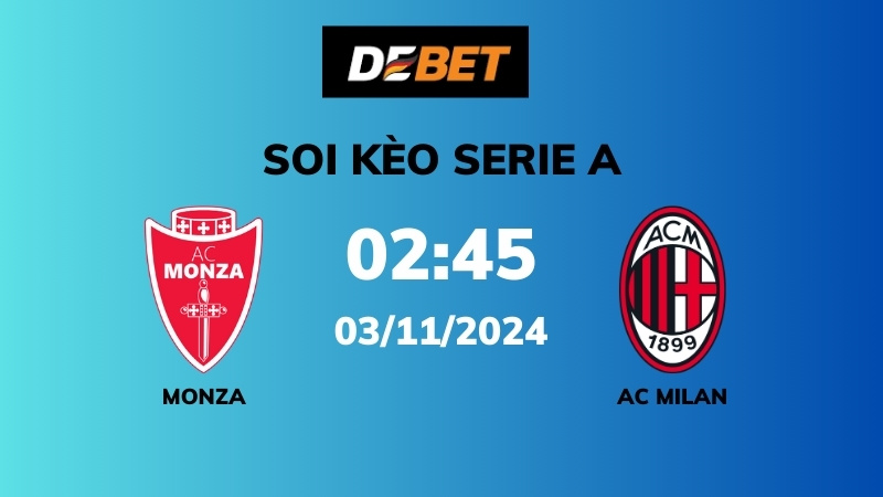 Đánh giá chung về trận đấu Monza vs AC Milan
