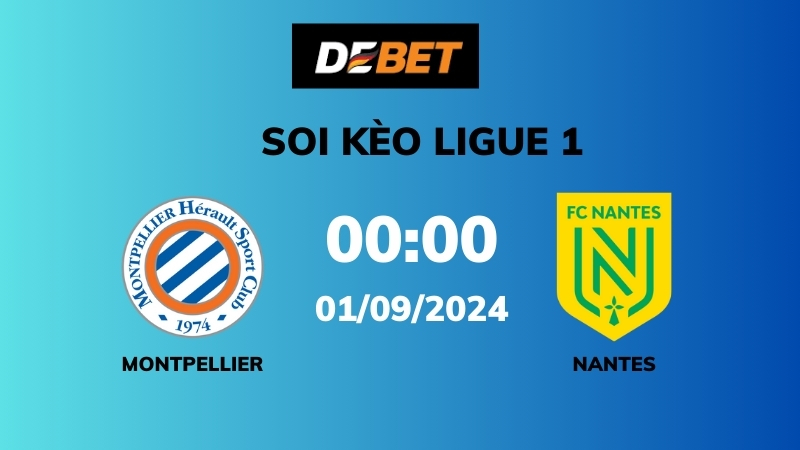 Phong độ và lịch sử đối đầu Montpellier vs Nantes